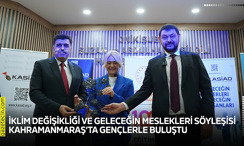 İklim değişikliği ve geleceğin meslekleri söyleşisi Kahramanmaraş'ta gençlerle buluştu