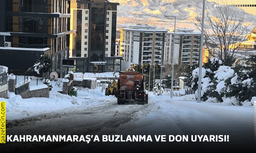Kahramanmaraş'a buzlanma ve don uyarısı!
