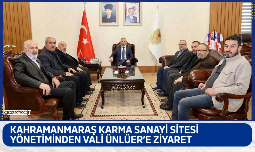 Kahramanmaraş Karma Sanayi Sitesi Yönetiminden Vali Ünlüer'e ziyaret