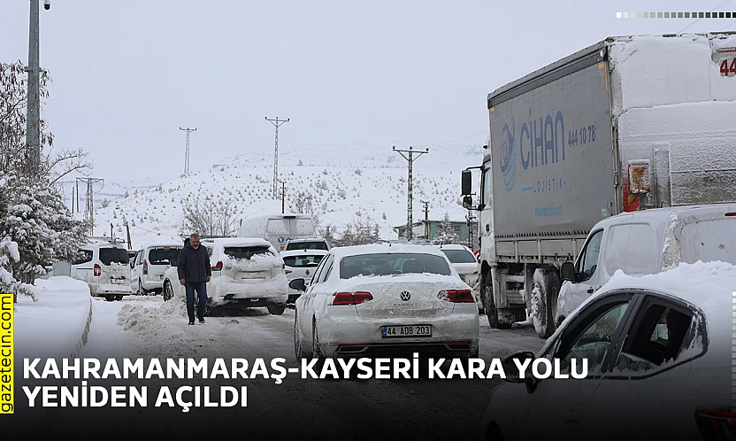 Kahramanmaraş-Kayseri kara yolu yeniden açıldı