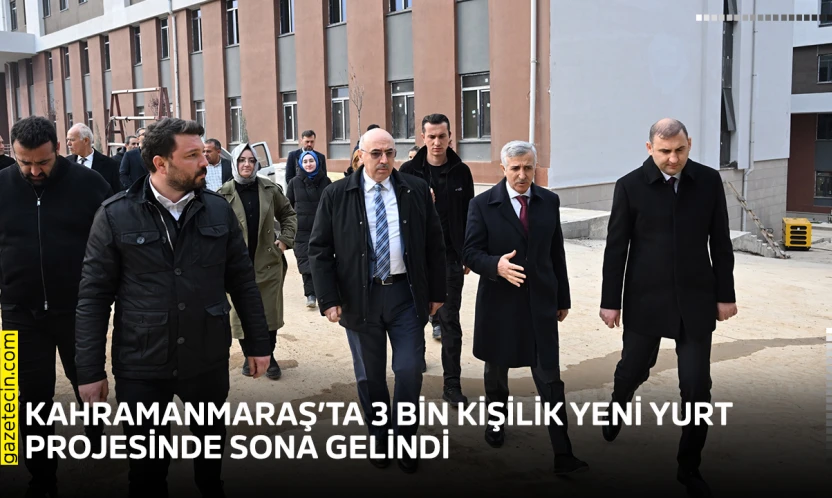 Kahramanmaraş'ta 3 bin kişilik yeni yurt projesinde sona gelindi