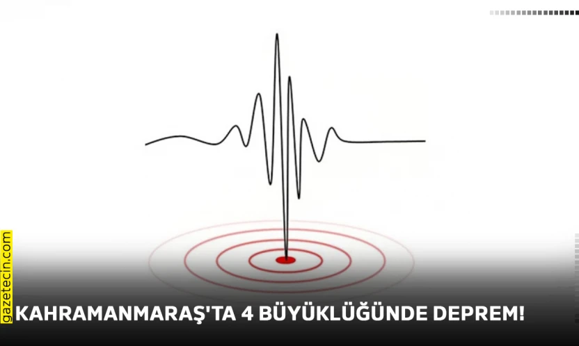 Kahramanmaraş'ta 4 büyüklüğünde deprem