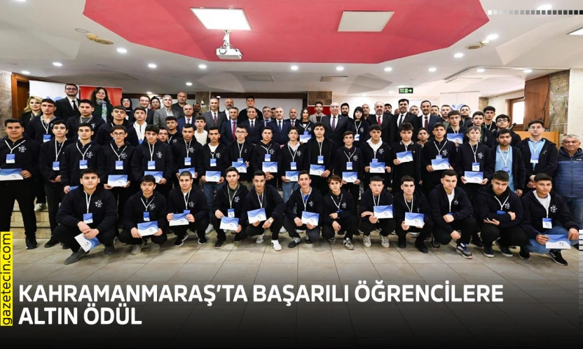 Kahramanmaraş'ta başarılı öğrencilere altın ödül