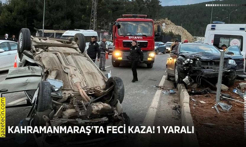 Kahramanmaraş'ta feci kaza! 1 yaralı