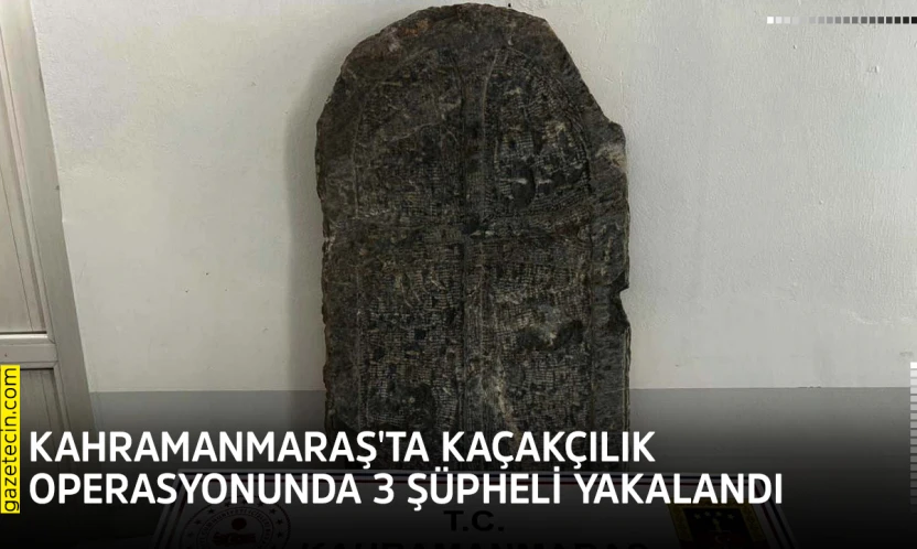 Kahramanmaraş'ta kaçakçılık operasyonunda 3 şüpheli yakalandı