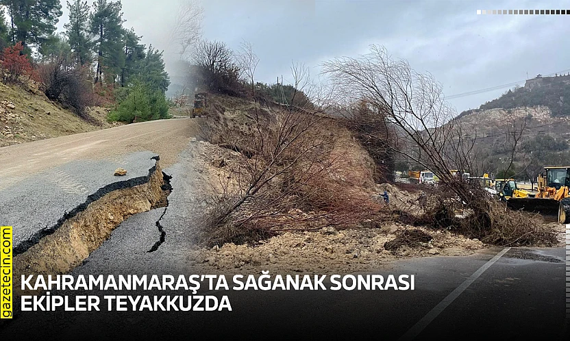 Kahramanmaraş'ta sağanak sonrası ekipler teyakkuzda