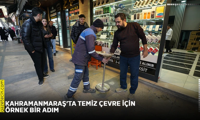 Kahramanmaraş'ta temiz çevre için örnek bir adım