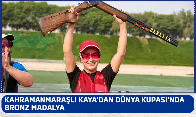 Kahramanmaraşlı Kaya'dan Dünya Kupası'nda bronz madalya