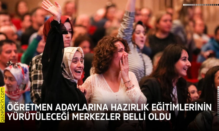 Öğretmen adaylarına hazırlık eğitimlerinin yürütüleceği merkezler belli oldu