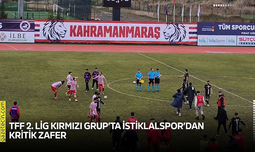 TFF 2. Lig Kırmızı Grup'ta İstiklalspor'dan kritik zafer