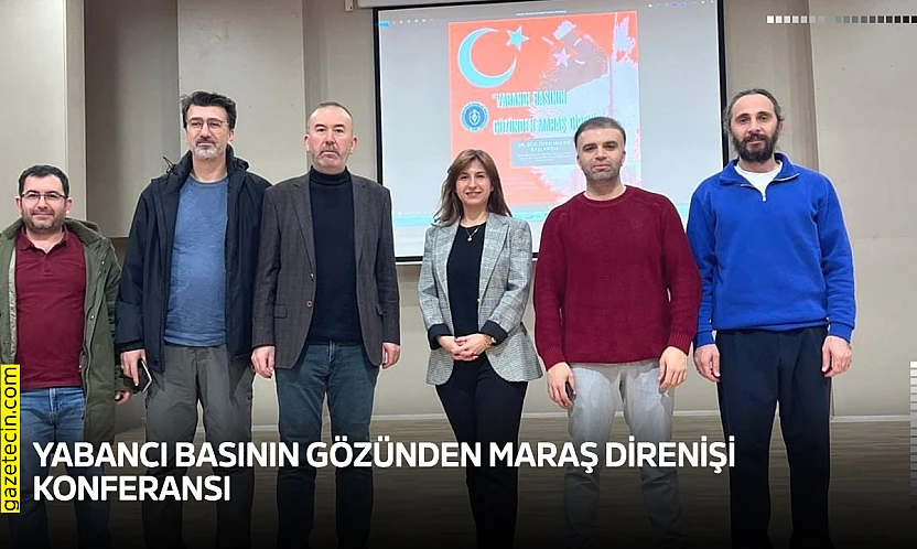 Yabancı basının gözünden Maraş direnişi konferansı