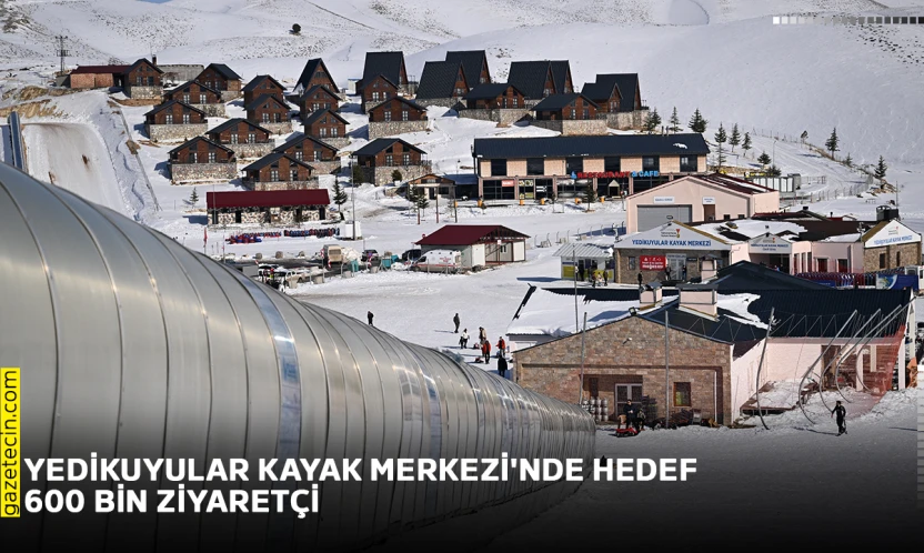 Yedikuyular Kayak Merkezi'nde hedef 600 bin ziyaretçi