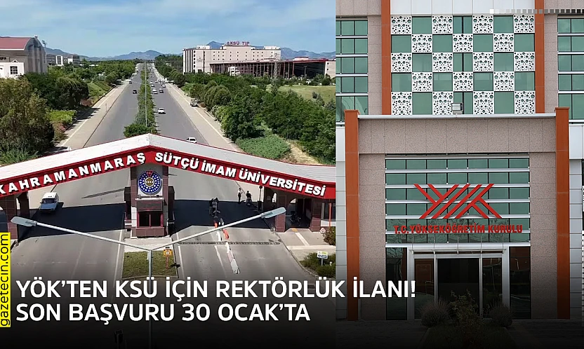 YÖK'ten KSÜ için rektörlük ilanı! Son başvuru 30 Ocak'ta